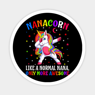 Nanacorn Like A Normal Nana Only More Awesome Unicorn Magnet